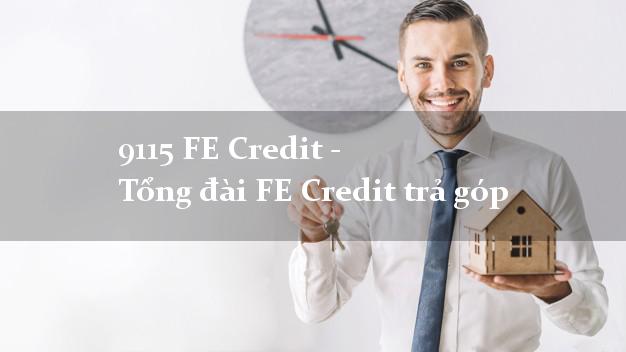 9115 FE Credit - Tổng đài FE Credit trả góp