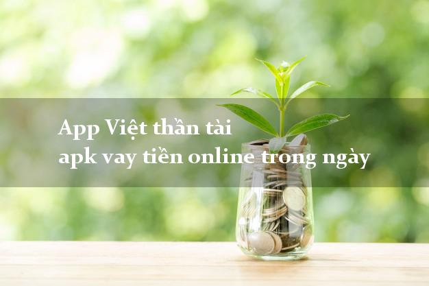 App Việt thần tài apk vay tiền online trong ngày
