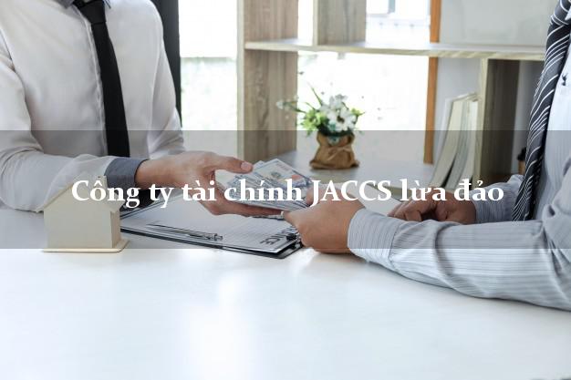 Công ty tài chính JACCS lừa đảo