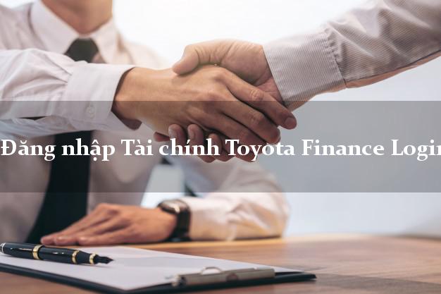 Đăng nhập Tài chính Toyota Finance Login