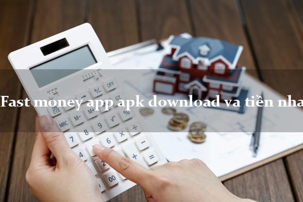 Fast money app apk download va tiền nhanh