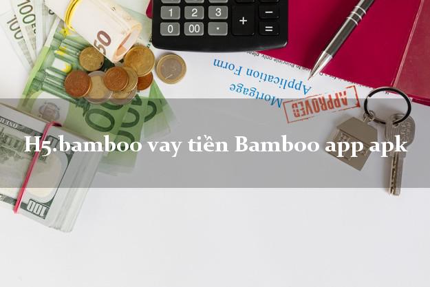 H5.bamboo vay tiền Bamboo app apk