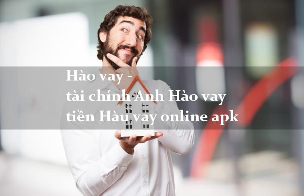Hào vay - tài chính Anh Hào vay tiền Hàu vay online apk