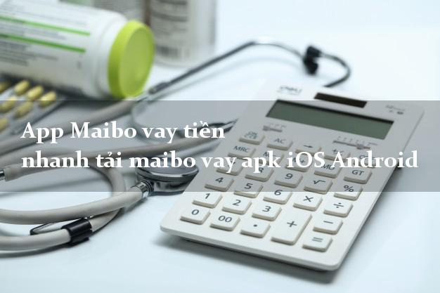 App Maibo vay tiền nhanh tải maibo vay apk iOS Android