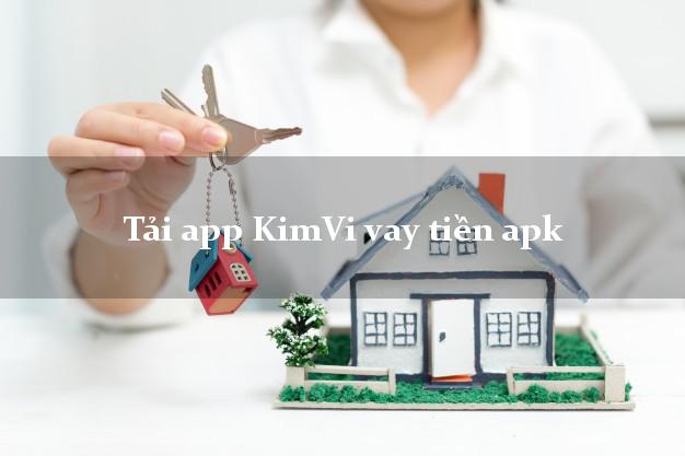 Tải app KimVi vay tiền apk