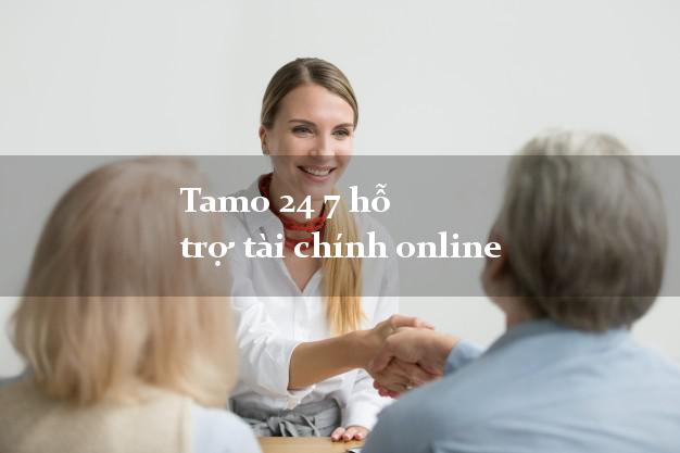 Tamo 24 7 hỗ trợ tài chính online