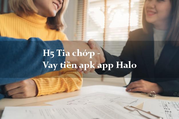 H5 Tia chớp - Vay tiền apk app Halo