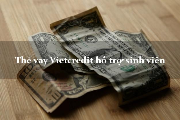 Thẻ vay Vietcredit hỗ trợ sinh viên