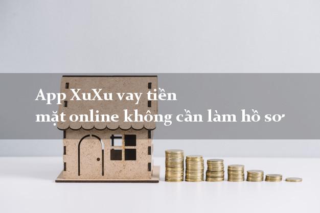 App XuXu vay tiền mặt online không cần làm hồ sơ