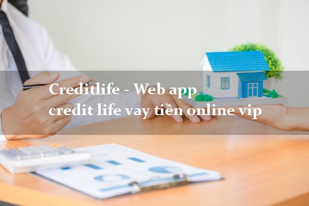 Creditlife - Web app credit life vay tiền online vip hỗ trợ nợ xấu