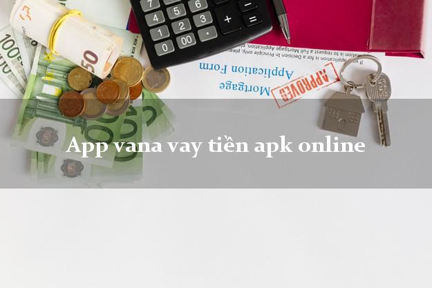 App vana vay tiền apk online từ 18 tuổi